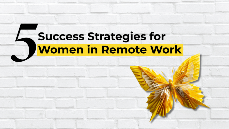 5 Success Strategies for Women in Remote Work