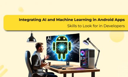 Top Skills to Consider For AI and Machine Learning in Android Apps