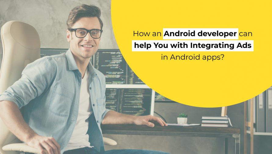 Integrate Ads In Android App: Expert Developer Tips