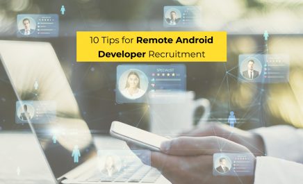 10 Tips for Remote Android Developer Recruitment