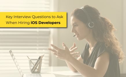 Key iOS Developer Interview Questions to Ask When Hiring iOS Developers