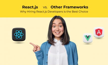 React.js vs. Other Frameworks: Why Hiring React.js Developers is the Best Choice