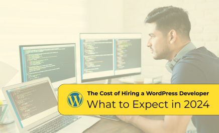 The Cost of Hiring a WordPress Developer: What to Expect in 2024