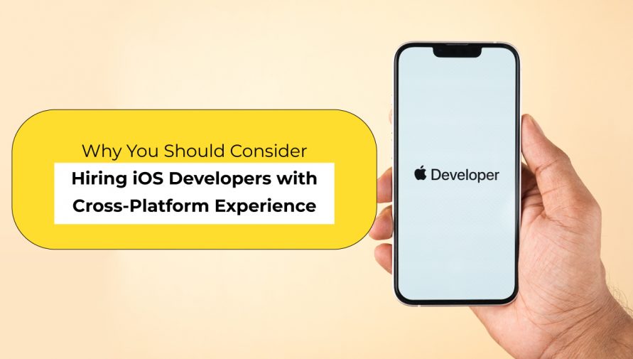 Why You Should Consider Hiring iOS Developers with Cross-Platform Experience