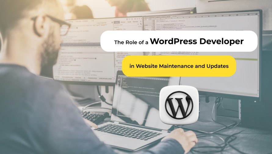 The Role of a WordPress Developer in Website Maintenance and Updates