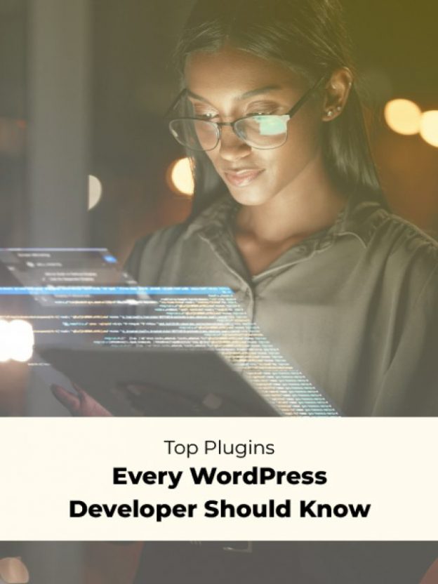 Top Plugins Every WordPress Developer Should Know