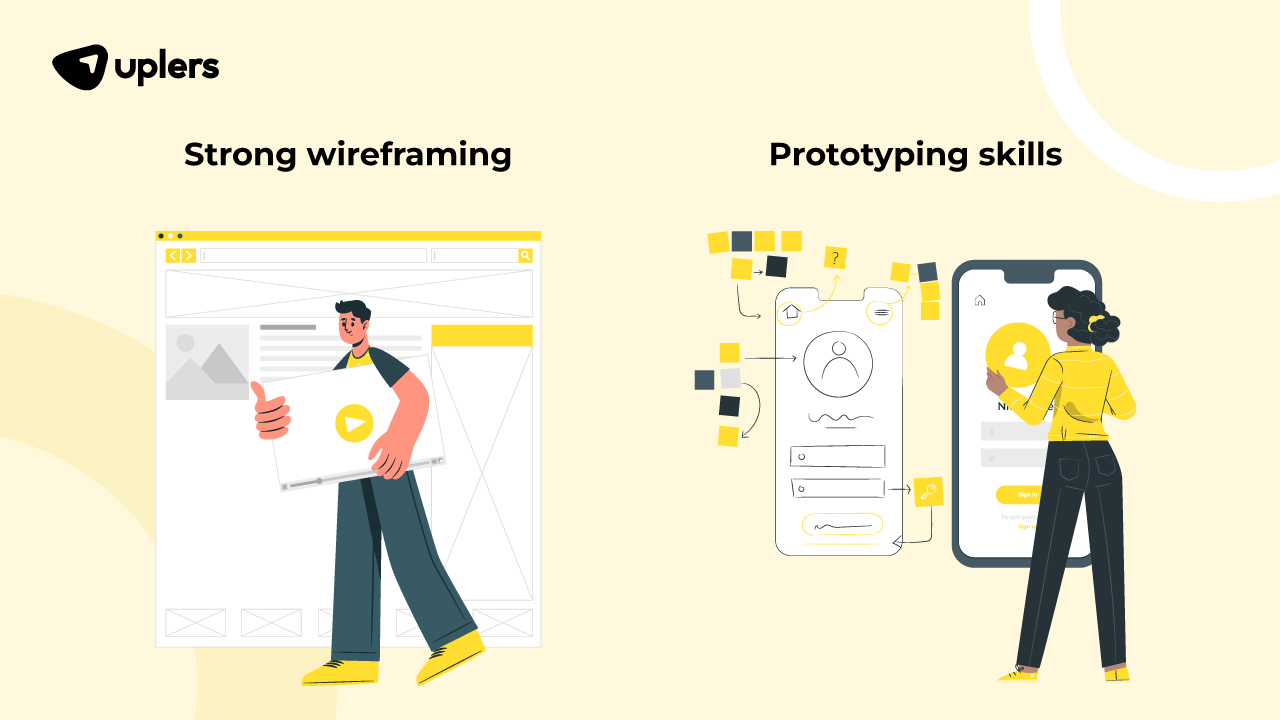 Strong wireframing and prototyping skills 