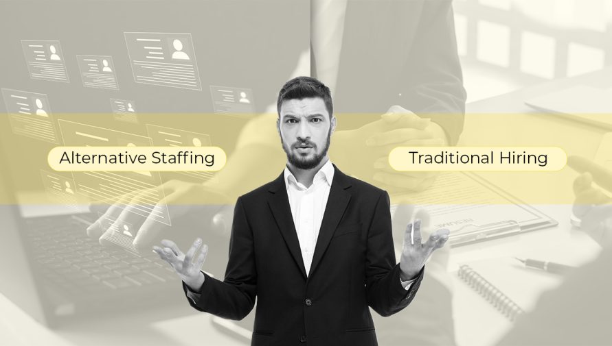 Alternative Staffing vs. Traditional Hiring: Which Is Right for Your Business?