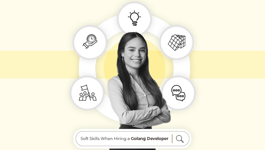 The Importance of Soft Skills When Hiring a Golang Developer